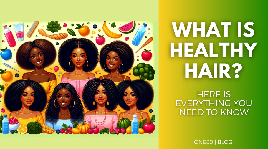 WHAT IS HEALTHY HAIR? HERE IS EVERYTHING YOU NEED TO KNOW.