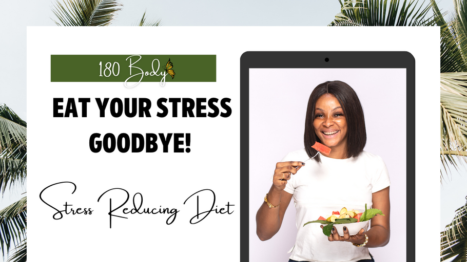 Eat Your Stress Goodbye - Stress Reducing Diet