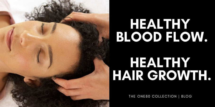 Healthy Blood Flow = Healthy Hair Growth!