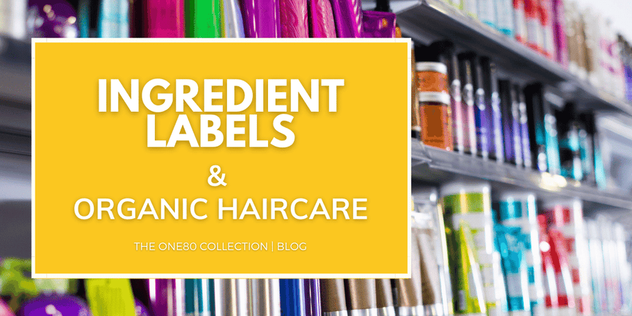 Ingredient Labels & Organic Haircare