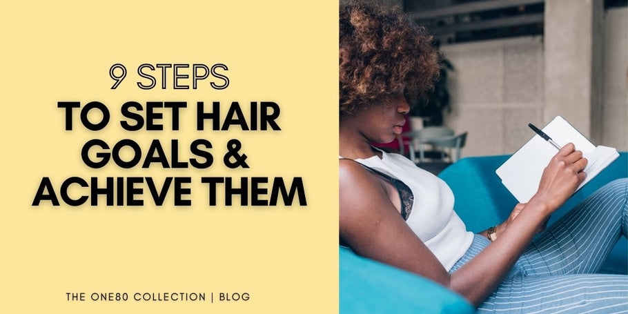 9 Steps to Set Hair Goals & Achieve Them