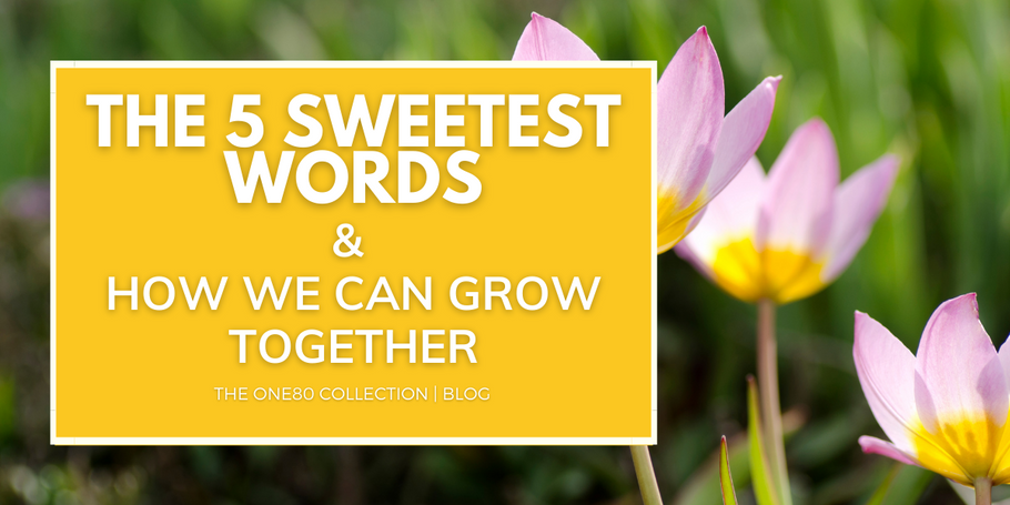 The 5 Sweetest Words
