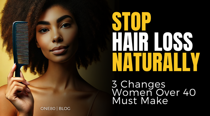 Stop Hair Loss Naturally: 3 Changes Women Over 40 Must Make