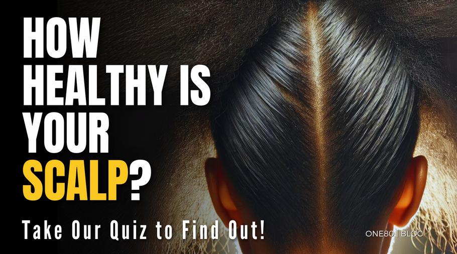 How Healthy Is Your Scalp? Take Our Quiz to Find Out!