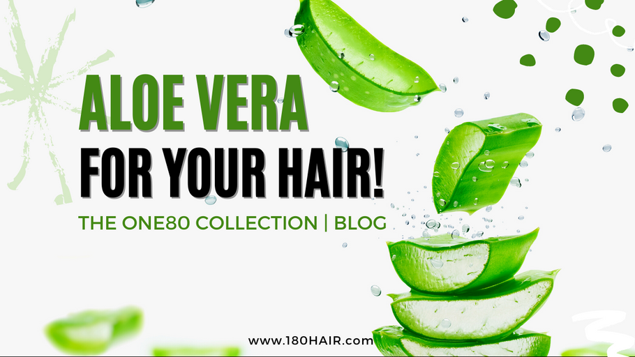 Aloe Vera for your Hair