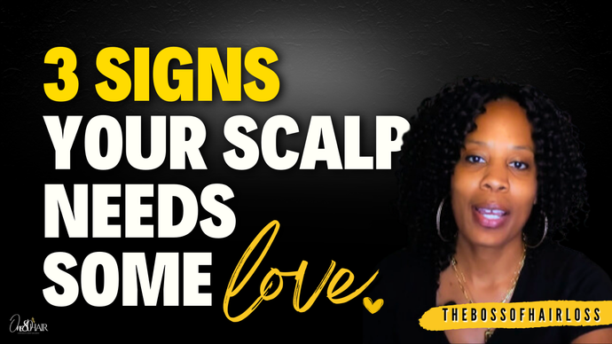 3 Signs Your Scalp Needs Some Love