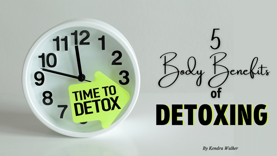 5 Body Benefits of Detoxing